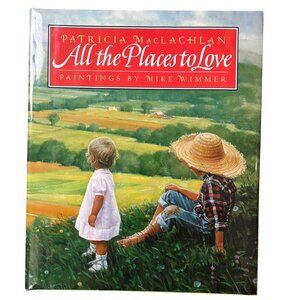 Vintage All The Places To Love By Patricia MacLachlan Hardcover Illustrated Book